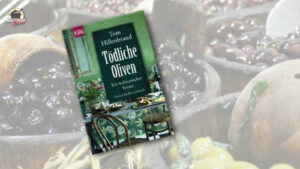 Buchcover von Tödliche Oliven im Vordergrund. Im Hintergrund Holzkübel mit eingelegten Oliven